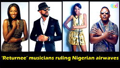 Top ‘returnee’ musicians ruling Nigerian airwaves