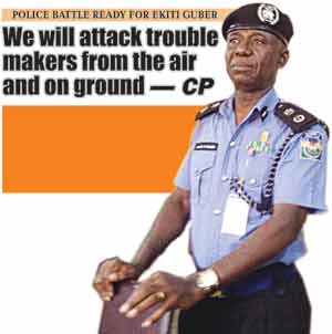 Ekiti Polls: We will attack trouble makers from the air, on ground—CP