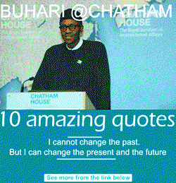 Chatham House: 10 amazing quotes from Buhari’s speech