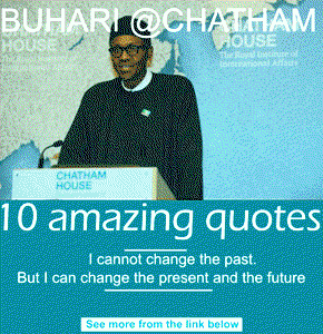 Chatham House: 10 amazing quotes from Buhari’s speech
