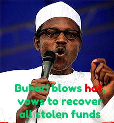 Buhari blows hot, vows to recover all stolen funds
