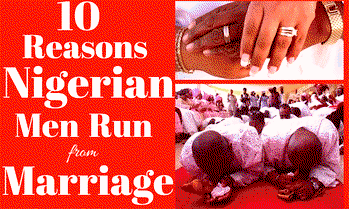 10 reasons Nigerian men run from marriage