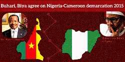 Buhari, Biya agree to completion of Nigeria-Cameroon demarcation in 2015