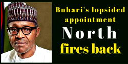 Buhari’s lopsided appointments: The North fires back!