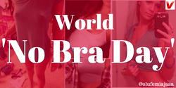Photos: How ladies are celebrating ‘No Bra Day’
