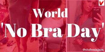 Photos: How ladies are celebrating ‘No Bra Day’