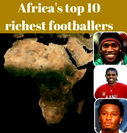 Mikel, Kanu, Okocha make Africa’s top 10 richest footballers of all time