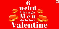 6 weird things men do before Valentine