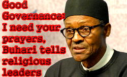 Good Governance: I need your prayers, Buhari tells religious leaders