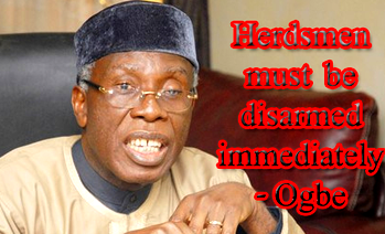 Herdsmen must  be disarmed immediately – Ogbe