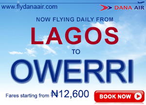 Dana Air Begins Daily Flights from Lagos to Owerri…sets N12, 600 as introductory fare