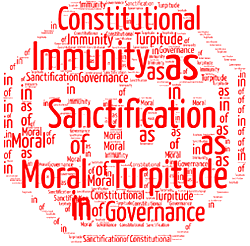 Constitutional immunity as sanctification of moral turpitude in governance