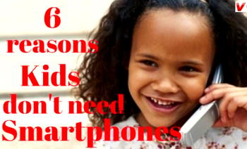 6 Reasons Why Kids Don’t Need Smartphones