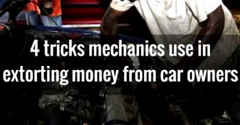 4 tricks mechanics use in extorting money from car owners