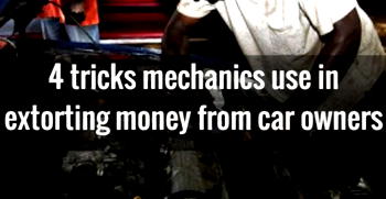 4 tricks mechanics use in extorting money from car owners