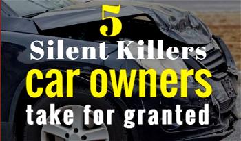 5 silent killers car owners take for granted
