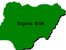 NIGERIA: 56 years later