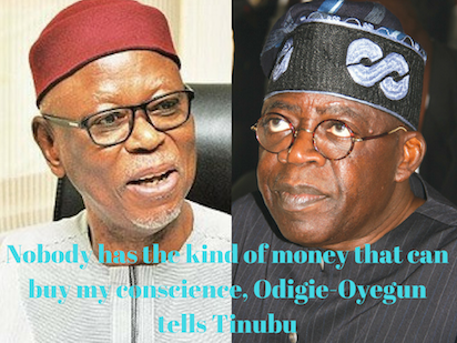 Nobody has the kind of money that can buy my conscience, Odigie-Oyegun tells Tinubu