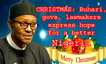 CHRISTMAS: Buhari, govs, lawmakers express hope for a better Nigeria