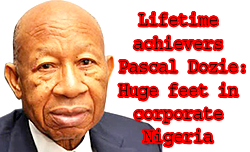 Lifetime achievers Pascal Dozie: Huge feet in  corporate Nigeria