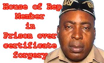 Breaking: House of Rep Member in prison over certificate forgery