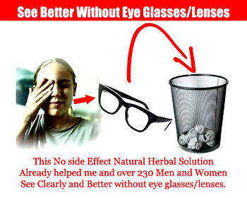 If you really want to see better without eye glasses/lenses, here is the solution to restore your eyesight and SEE CLEARLY AGAIN.