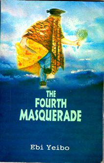Thoughts of Peace and Revolt in Ebi Yeibi’s The Fourth Masquerade