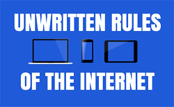 6 unwritten rules of the internet