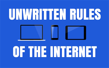 6 unwritten rules of the internet
