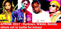 AFRIMA 2017 : Runtown, Wizkid, Davido, others set to battle for honour