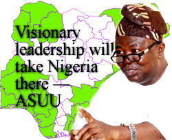 Visionary leadership will  take Nigeria there – ASUU