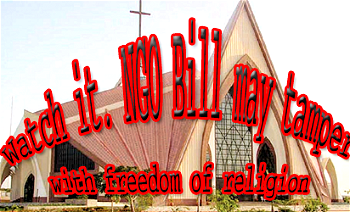 NGO Bill: New law may tamper with freedom of religion, Christian leaders cry out