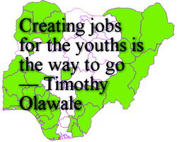 Creating jobs for the youths is the way to go  — Timothy Olawale