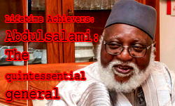 Abdulsalami: The quintessential general