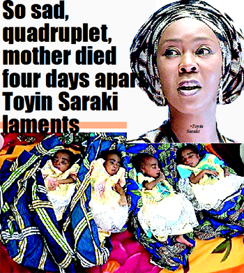 So sad, quadruplet, mother died four days apart, Toyin Saraki laments