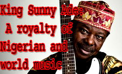 King Sunny Ade: Nigeria’s most decorated musician