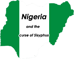 Nigeria and the curse of Sisyphus (7)