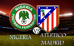 BREAKING: Atletico beat Nigeria 3-2