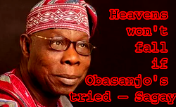 NIPP: Heavens won’t fall if Obasanjo’s tried – Sagay