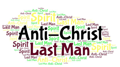 The spirit of Anti-Christ and the Last Man