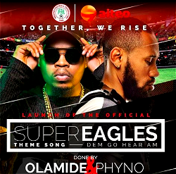 Olamide, Phyno release Super Eagles World Cup tune