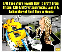 How Nigerian Lady stumbled on a Secret that Turned her N61k into N1.8M with Bitcoin and Cryptocurrency and How You can too!