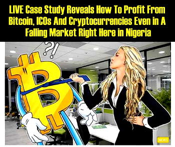 How Nigerian Lady stumbled on a Secret that Turned her N61k into N1.8M with Bitcoin and Cryptocurrency and How You can too!