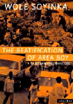 Critical review of Soyinka’s The Beatification of Area Boy
