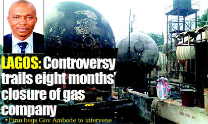 LAGOS: Controversy trails eight months’ closure of gas company