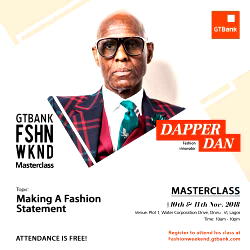 The legendary designer and style pioneer, Dapper Dan will be at the GTBank Fashion Weekend – Register NOW to Attend | 10th & 11th November 2018