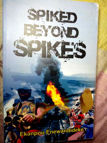 Spiked Beyond Spikes, Throes, Travails of Niger Delta