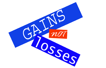 Focus on gains, forget losses