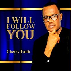 Cherry Faith releases ‘I will follow you’