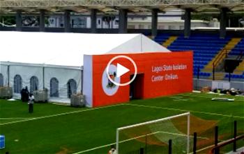 Videos: Newly launched isolation centre in Lagos, Onikan Stadium